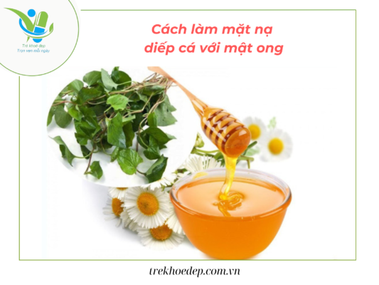 Làm đẹp cùng diếp cá với mật ong Làm đẹp cùng diếp cá với mật ong